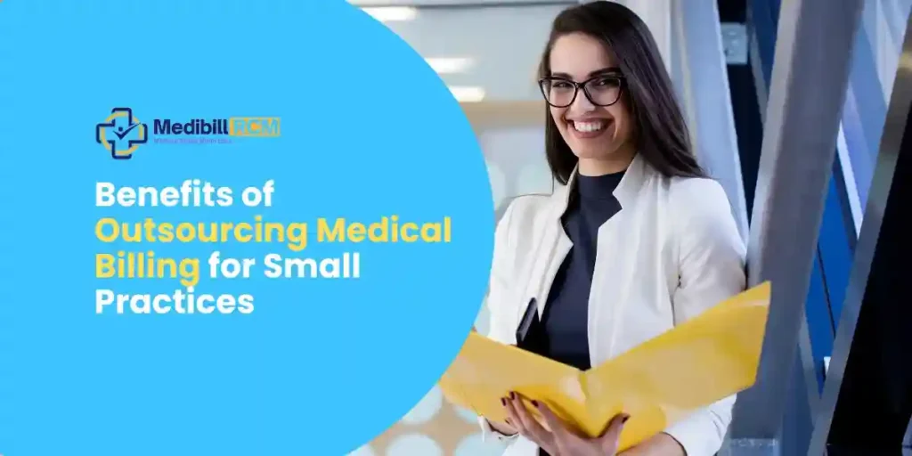 Top 10 Benefits of Outsourcing Medical Billing for Small Practices in USA