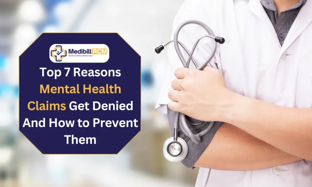 Doctor holding stethoscope next to title card reading 'Top 7 Reasons Mental Health Claims Get Denied And How to Prevent Them' by MediBill RCM