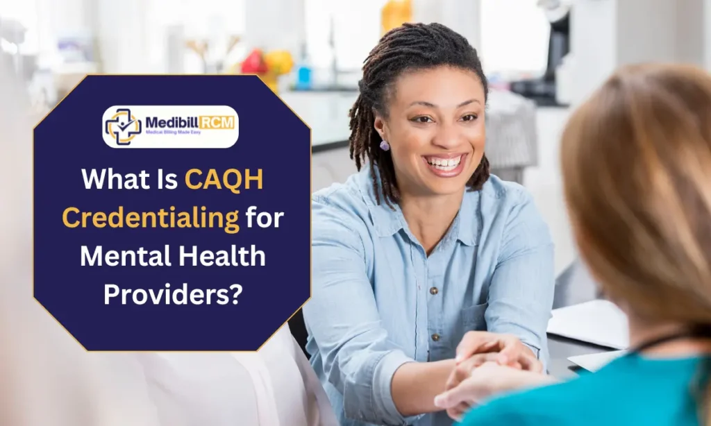 Smiling mental health provider talking to a patient with a text overlay that reads “What Is CAQH Credentialing for Mental Health Providers?
