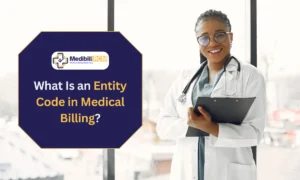 Doctor holding medical chart with text overlay “What Is an Entity Code in Medical Billing?”